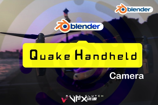 Blender插件-程序化手持摄像机抖动特效 Quake Handheld Camera V1.0Blender插件