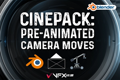 Blender插件-摄像机运动移动预设动画 Cinepack V4 – Pre-Animated Camera Moves 2024Blender插件